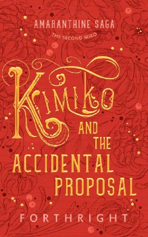 [Amaranthine Saga 02] • Kimiko and the Accidental Proposal